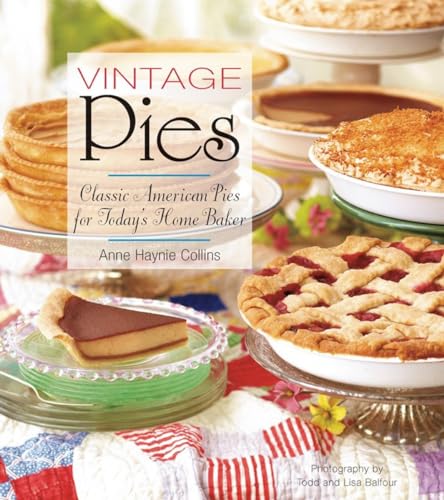 Imagen de archivo de Vintage Pies: Classic American Pies for Today's Home Baker a la venta por ThriftBooks-Atlanta