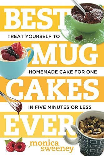 Stock image for Best Mug Cakes Ever: Treat Yourself to Homemade Cake for One In Five Minutes or Less (Best Ever) for sale by ZBK Books