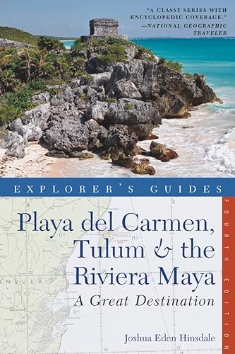 9781581572766: Explorer's Guide Playa del Carmen, Tulum & the Riviera Maya: A Great Destination (Explorer's Great Destinations) [Idioma Ingls]: 0