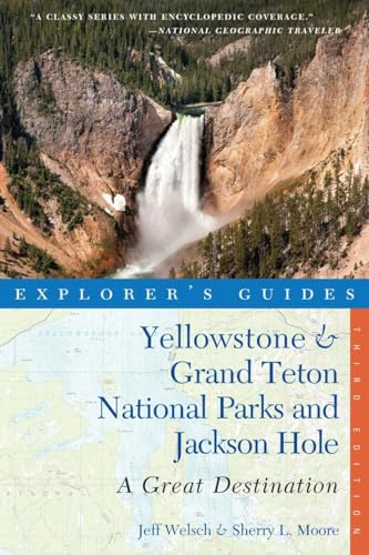 Stock image for Explorer's Guide Yellowstone & Grand Teton National Parks and Jackson Hole: A Great Destination (Explorer's Great Destinations) for sale by Wonder Book