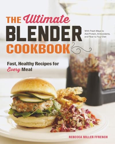 Stock image for The Ultimate Blender Cookbook: Fast, Healthy Recipes for Every Meal for sale by ZBK Books
