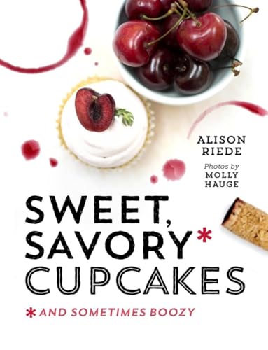 Beispielbild fr Sweet, Savory, and Sometimes Boozy Cupcakes zum Verkauf von Blackwell's