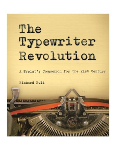 Stock image for The Typewriter Revolution: A Typist's Companion for the 21st Century for sale by HPB-Emerald