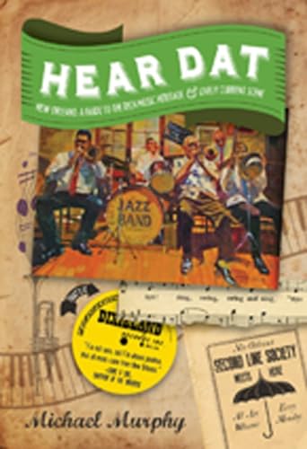 Beispielbild fr Hear Dat New Orleans : A Guide to the Rich Musical Heritage and Lively Current Scene zum Verkauf von Better World Books