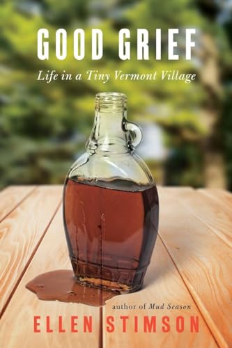 Beispielbild fr Good Grief: Life in a Tiny Vermont Village zum Verkauf von BooksRun