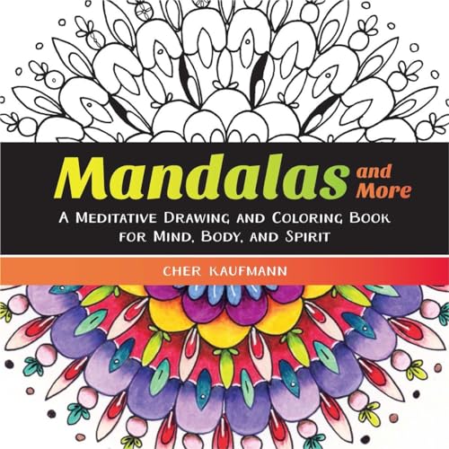 Beispielbild fr Mandalas and More: A Meditative Drawing and Coloring Book for Mind, Body, and Spirit zum Verkauf von Goodwill of Colorado