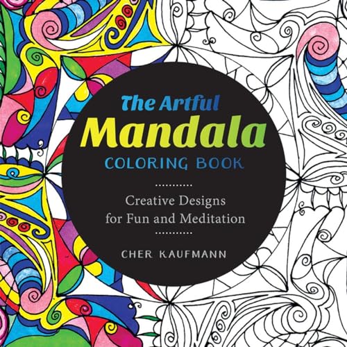 9781581573527: The Artful Mandala Coloring Book: Creative Designs for Fun and Meditation