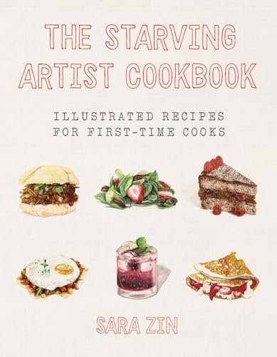 Beispielbild fr The Starving Artist Cookbook: Illustrated Recipes for First-Time Cooks zum Verkauf von Monster Bookshop