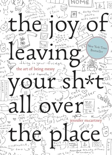 Beispielbild fr The Joy of Leaving Your Shit All Over the Place: The Art of Being Messy zum Verkauf von Brit Books