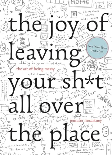 Stock image for The Joy of Leaving Your Shit All Over the Place: The Art of Being Messy for sale by Brit Books