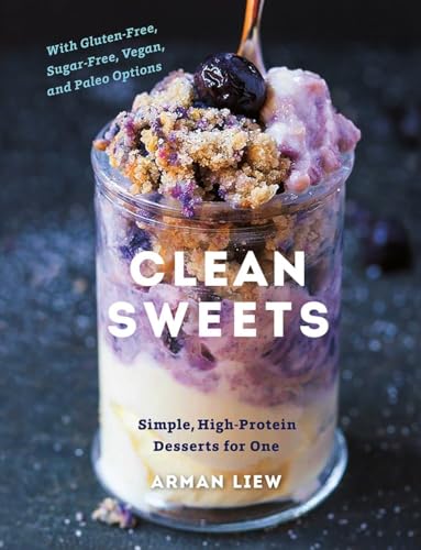 9781581574494: Clean Sweets: Simple, High-Protein Desserts for One