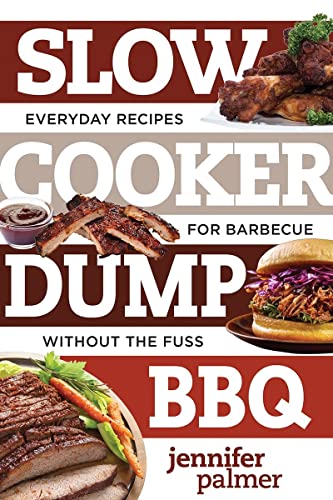 Beispielbild fr Slow Cooker Dump BBQ: Everyday Recipes for Barbecue Without the Fuss (Best Ever) zum Verkauf von Wonder Book