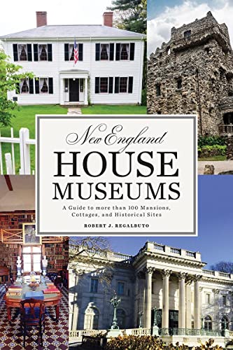Beispielbild fr New England House Museums: A Guide to More than 100 Mansions, Cottages, and Historical Sites zum Verkauf von SecondSale
