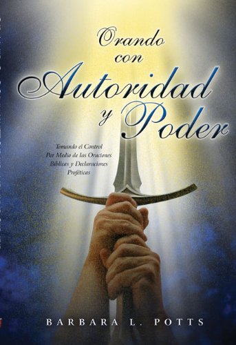 Beispielbild fr Orando con Autoridad y Poder (Spanish Edition) zum Verkauf von Wonder Book