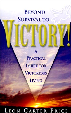 Beispielbild fr Beyond Survival to Victory!: A Practical Guide for Victorious Living zum Verkauf von ThriftBooks-Dallas