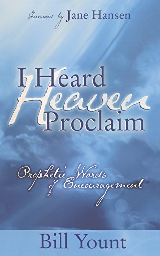 Beispielbild fr I Heard Heaven Proclaim : Prophetic Words of Encouragement zum Verkauf von Better World Books