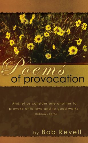 Beispielbild fr Poems of Provocation: And Let Us Consider One Another to Provoke Unto Love and to Good Works. Hebrews 10:24 zum Verkauf von Wonder Book