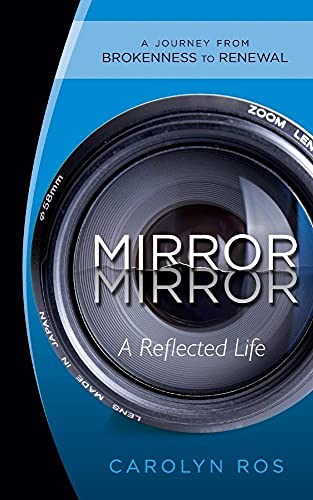 Beispielbild fr Mirror, Mirror: A Reflected Life: A Journey from Brokenness to Renewal zum Verkauf von ThriftBooks-Atlanta