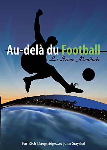 Stock image for Au-Del Du Football,: La Scne Mondiale (French Edition) for sale by Lucky's Textbooks