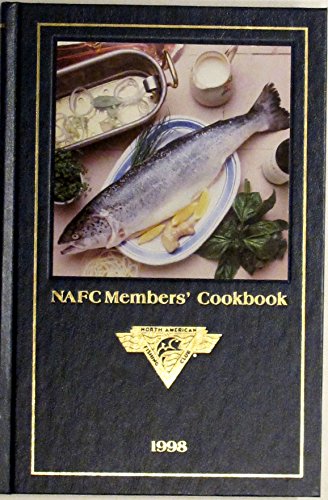 9781581590029: NAFC MEMBERS' COOKBOOK 1998 - 1998 NORTH AMERICAN FISHING CLUB MEMBERS' COOKBOOK [Hardcover] various-authors