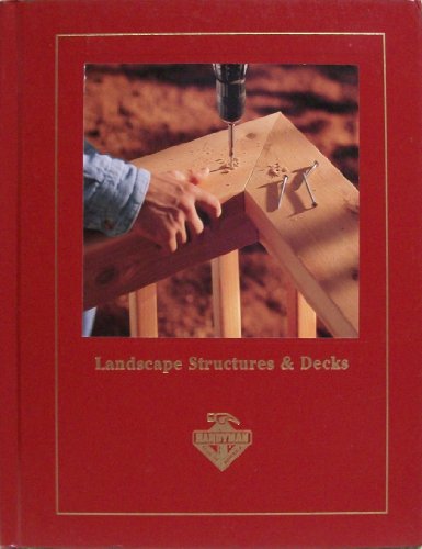 9781581590081: Landscape Structures and Decks (Complete handyman's library)