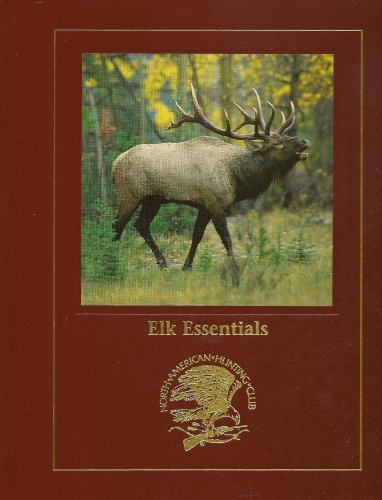 Beispielbild fr Elk essentials (Hunting wisdom library) zum Verkauf von Wonder Book