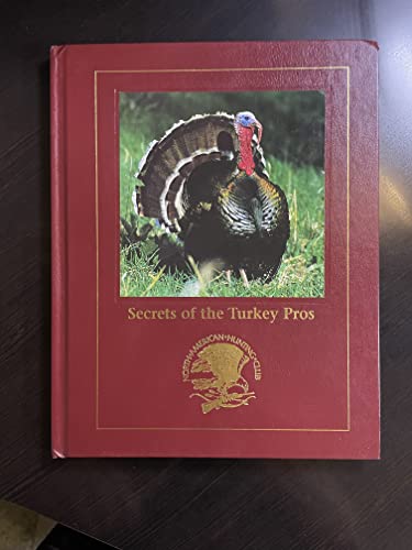 Beispielbild fr Secrets of the turkey pros (Hunting wisdom library) zum Verkauf von Wonder Book
