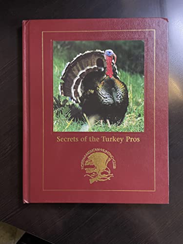 Stock image for Secrets of the turkey pros (Hunting wisdom library) for sale by Your Online Bookstore