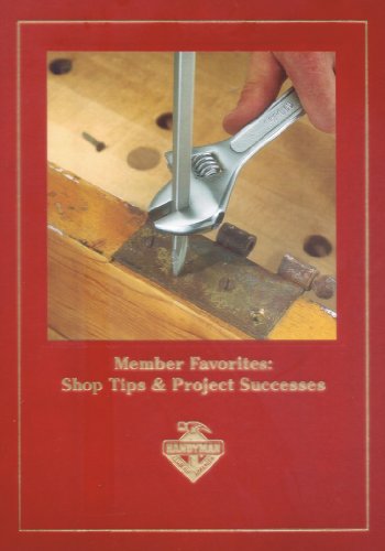 Member favorites: shop tips & project successes (Handyman Club library) (9781581590456) by Handyman Club