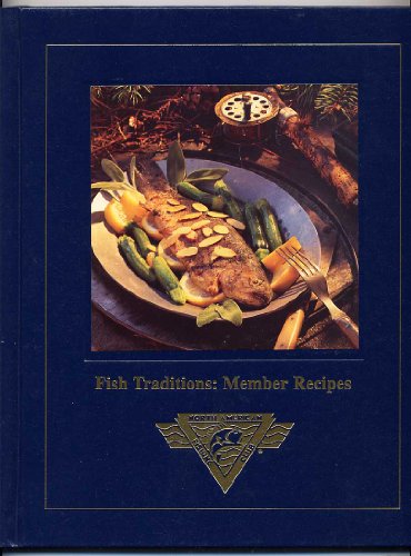 Imagen de archivo de Fish Traditions: Member Recipes (North American Fishing Club) a la venta por Half Price Books Inc.