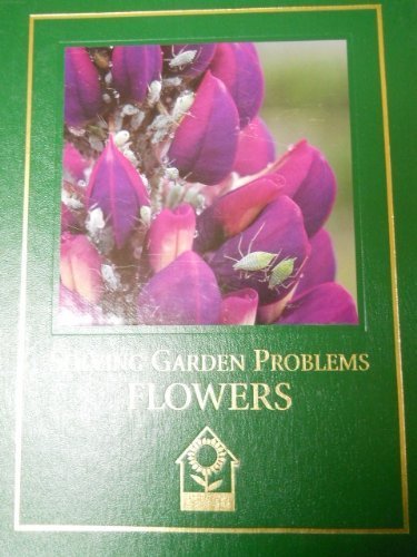 Imagen de archivo de Solving garden problems: Flowers (Complete gardener's library) a la venta por Better World Books: West