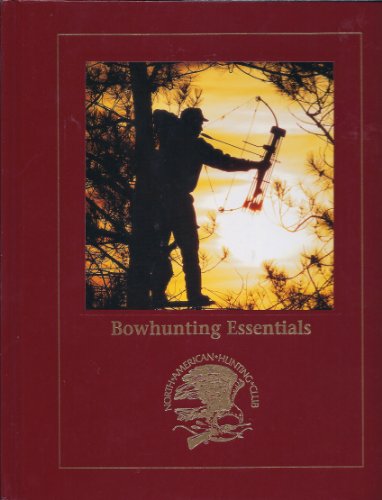 Beispielbild fr Bowhunting Essentials zum Verkauf von Better World Books