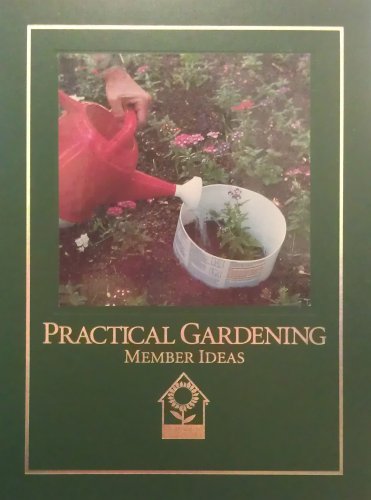 Imagen de archivo de Practical Gardening : Member Ideas a la venta por Better World Books