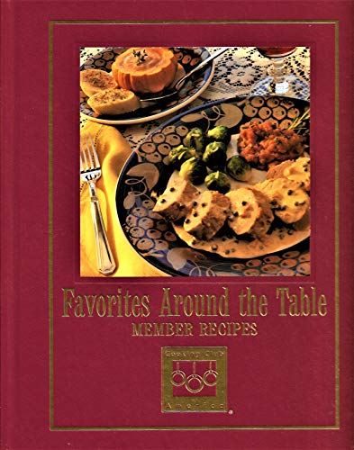 Imagen de archivo de Favorites Around The Table - Member Recipes (Cooking Arts Collection) a la venta por Ergodebooks