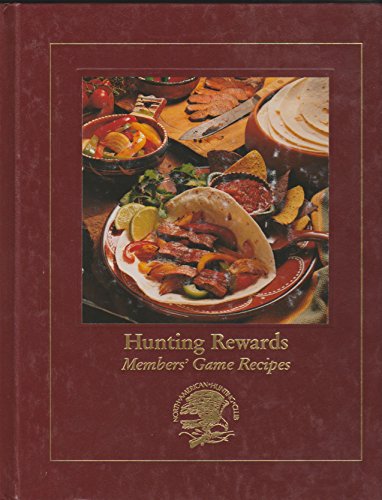 Imagen de archivo de Hunting Rewards - Members' Game Recipes a la venta por Gulf Coast Books