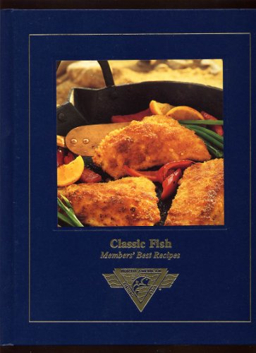 Beispielbild fr Classic Fish : Members' Best Recipes zum Verkauf von Better World Books