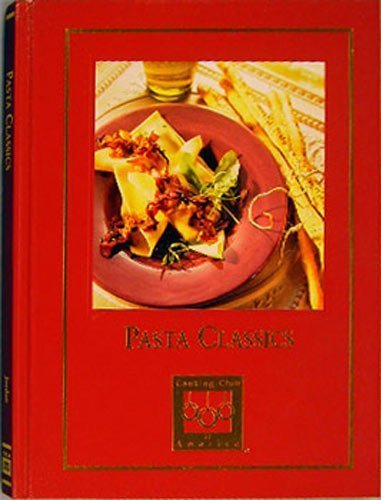 Beispielbild fr Pasta Classics (Cooking Arts Collection) zum Verkauf von Better World Books: West