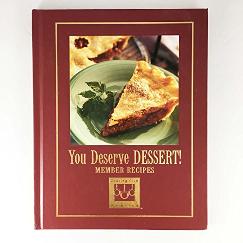 Imagen de archivo de You Deserve Dessert! - Member Recipes (Cooking Arts Collection) a la venta por SecondSale