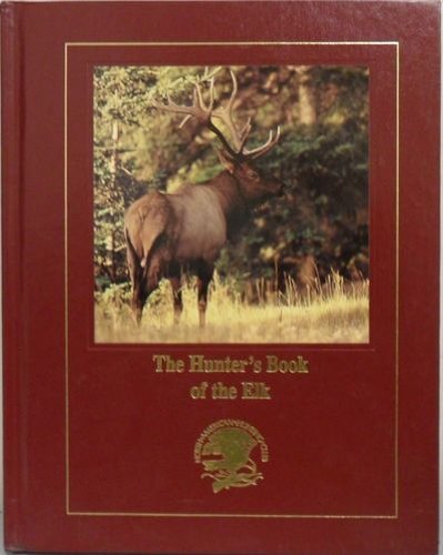 Beispielbild fr The hunter's book of the elk zum Verkauf von ThriftBooks-Atlanta