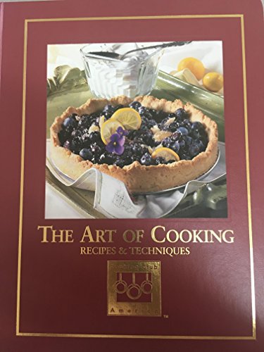 9781581591408: The Art of Cooking Recipes and Techniques (Cooking Club of America) [Hardcove...