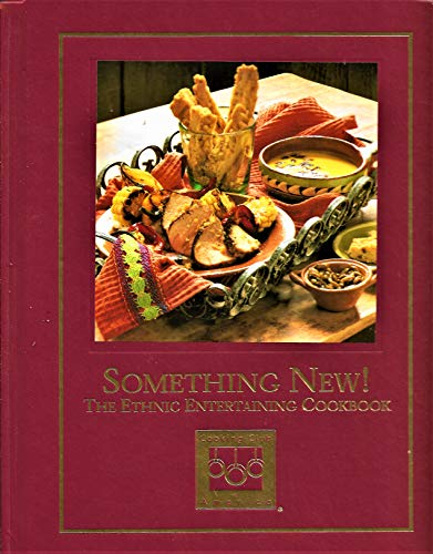 Imagen de archivo de Something New! (The Ethnic Entertaining Cookbook) a la venta por Half Price Books Inc.