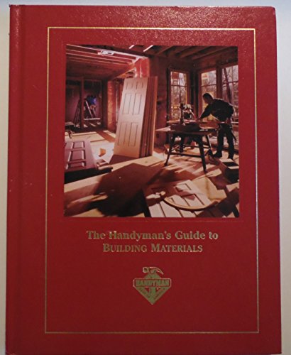 Imagen de archivo de Handyman's Guide to Building Materials (Handyman Club of America) a la venta por Better World Books