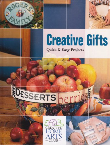 Beispielbild fr Creative Gifts Quick & Easy Projects! (Creative Home Arts Club) zum Verkauf von Better World Books