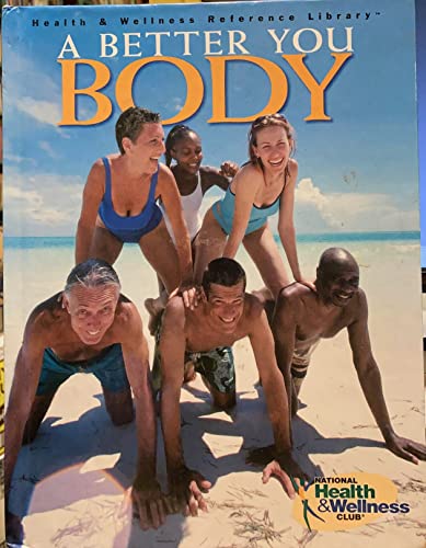 Imagen de archivo de A Better You Body (Health & Wellness Reference Library) a la venta por Ergodebooks