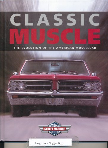 Stock image for Classic Muscle: The Evolution of the American Musclecar for sale by HPB Inc.