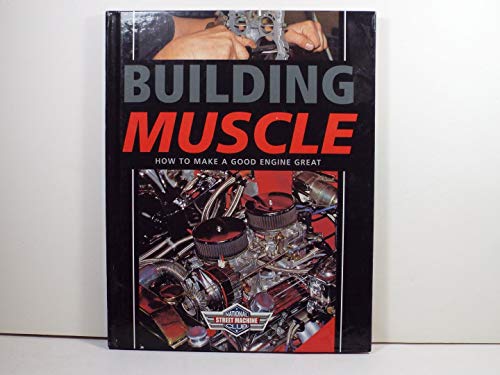 Imagen de archivo de Building Muscle: How to Make a Good Engine Great a la venta por Your Online Bookstore