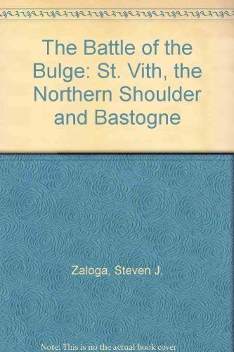 Imagen de archivo de The Battle of the Bulge: St. Vith, the Northern Shoulder and Bastogne (The History Channel, American History Archives) a la venta por HPB-Diamond