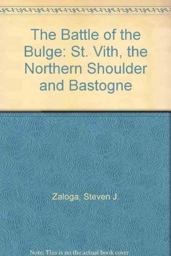 9781581592481: The Battle of the Bulge: St. Vith, the Northern Shoulder and Bastogne