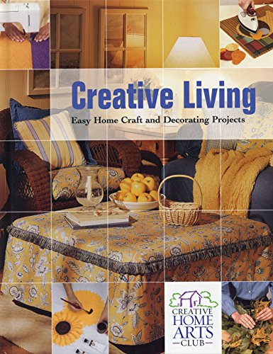 9781581592504: Creative Living : Easy Home Craft and Decorating Projects