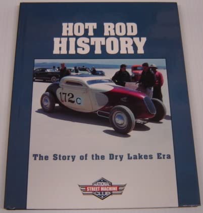 Imagen de archivo de Hot Rod History: The Story of the Dry Lakes Era a la venta por HPB-Diamond